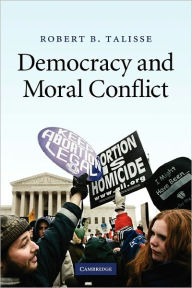 Title: Democracy and Moral Conflict, Author: Robert B. Talisse