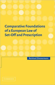 Title: Comparative Foundations of a European Law of Set-Off and Prescription, Author: Reinhard Zimmermann