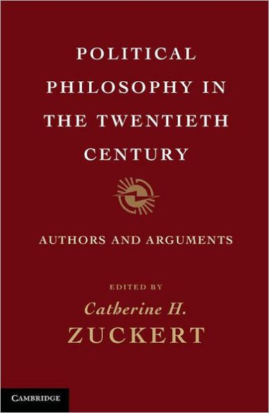 Political Philosophy in the Twentieth Century: Authors and Arguments