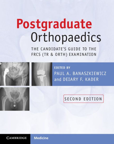 Postgraduate Orthopaedics: the Candidate's Guide to FRCS (Tr and Orth) Examination