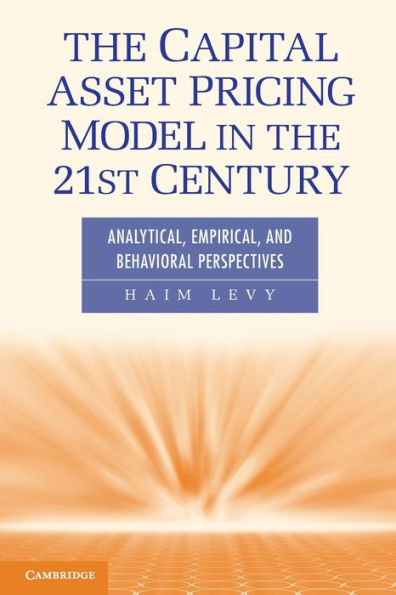 The Capital Asset Pricing Model in the 21st Century: Analytical, Empirical, and Behavioral Perspectives