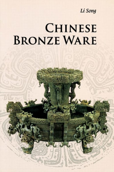 Chinese Bronze Ware / Edition 3