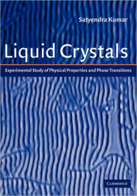 Title: Liquid Crystals: Experimental Study of Physical Properties and Phase Transitions, Author: Satyendra Kumar