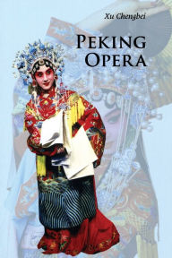 Title: Peking Opera, Author: Chengbei Xu