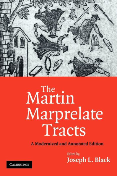 The Martin Marprelate Tracts: A Modernized and Annotated Edition