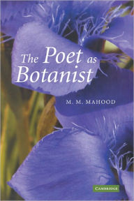 Title: The Poet as Botanist, Author: M. M. Mahood