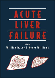 Title: Acute Liver Failure, Author: William M. Lee