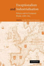 Exceptionalism and Industrialisation: Britain and its European Rivals, 1688-1815