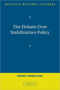 Title: The Debate Over Stabilization Policy, Author: Franco Modigliani