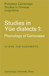 Title: Studies in Yue Dialects 1: Phonology of Cantonese, Author: Oi-kan Yue Hashimoto