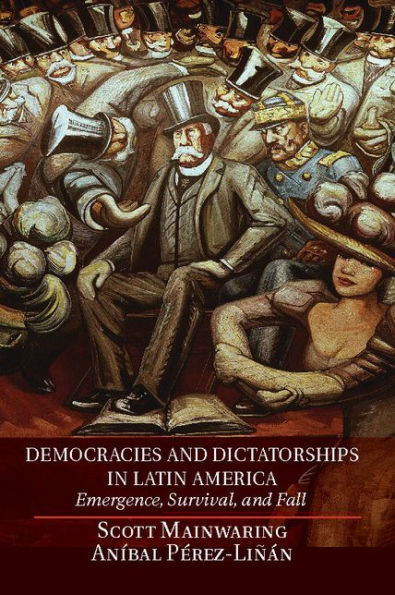 Democracies and Dictatorships Latin America: Emergence, Survival, Fall