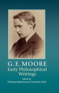 Title: G. E. Moore: Early Philosophical Writings, Author: Thomas Baldwin