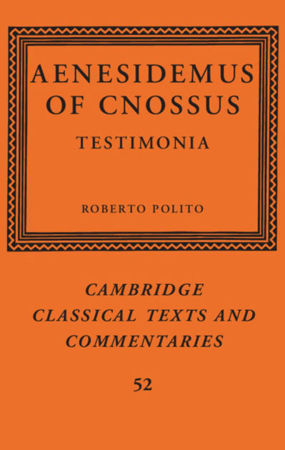 Aenesidemus of Cnossus: Testimonia by Cambridge University Press ...