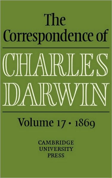 The Correspondence of Charles Darwin: Volume 17, 1869 / Edition 1