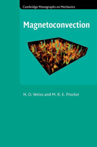 Title: Magnetoconvection, Author: N. O. Weiss