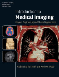 Title: Introduction to Medical Imaging: Physics, Engineering and Clinical Applications, Author: Nadine Barrie Smith