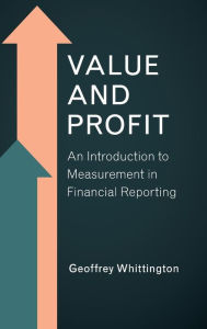 Title: Value and Profit: An Introduction to Measurement in Financial Reporting, Author: Geoffrey Whittington