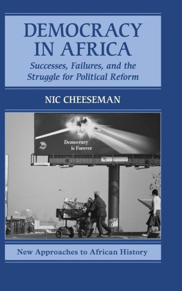 Democracy Africa: Successes, Failures, and the Struggle for Political Reform