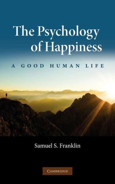 The Psychology of Happiness: A Good Human Life