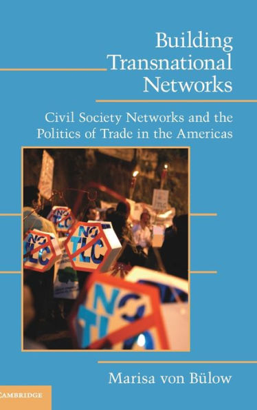 Building Transnational Networks: Civil Society and the Politics of Trade Americas
