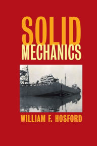 Title: Solid Mechanics, Author: William F. Hosford