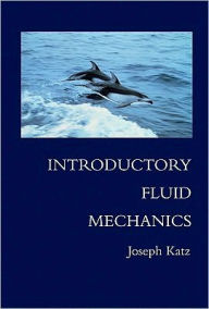 Title: Introductory Fluid Mechanics, Author: Joseph Katz