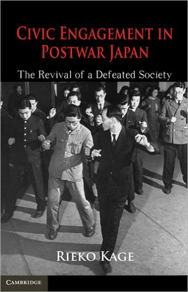 Civic Engagement in Postwar Japan: The Revival of a Defeated Society