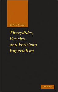 Title: Thucydides, Pericles, and Periclean Imperialism, Author: Edith Foster