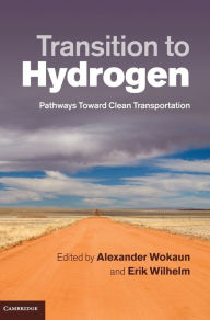 Title: Transition to Hydrogen: Pathways toward Clean Transportation, Author: Alexander Wokaun