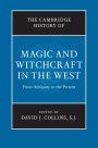 The Cambridge History of Magic and Witchcraft in the West: From Antiquity to the Present