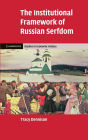 The Institutional Framework of Russian Serfdom