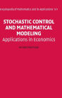 Stochastic Control and Mathematical Modeling: Applications in Economics
