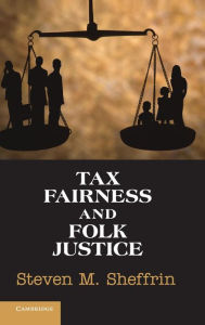 Title: Tax Fairness and Folk Justice, Author: Steven M. Sheffrin