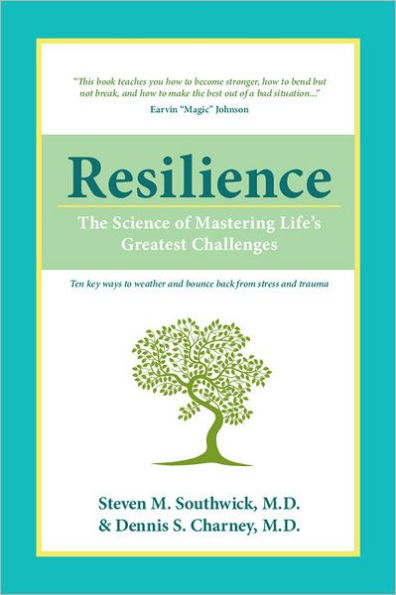 Resilience: The Science of Mastering Life's Greatest Challenges