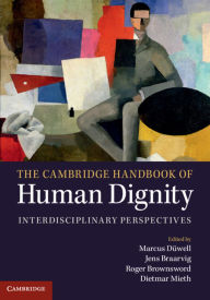 Title: The Cambridge Handbook of Human Dignity: Interdisciplinary Perspectives, Author: Marcus Düwell