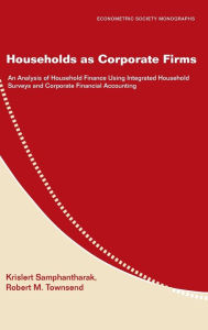 Title: Households as Corporate Firms: An Analysis of Household Finance Using Integrated Household Surveys and Corporate Financial Accounting, Author: Krislert Samphantharak