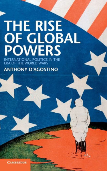 the Rise of Global Powers: International Politics Era World Wars