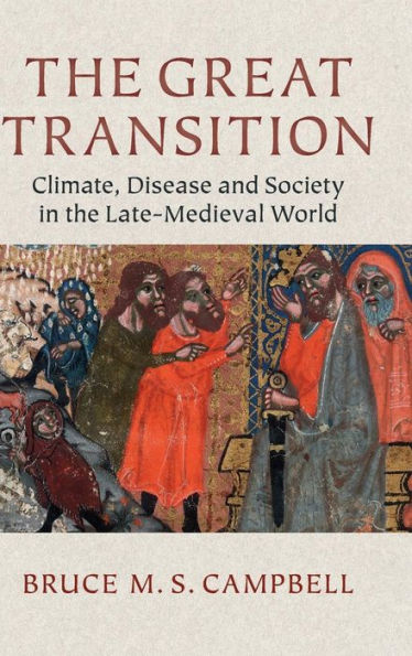 the Great Transition: Climate, Disease and Society Late-Medieval World