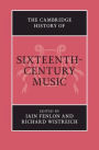 The Cambridge History of Sixteenth-Century Music