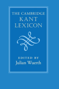 Title: The Cambridge Kant Lexicon, Author: Julian Wuerth