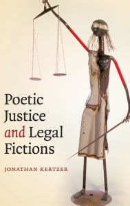 Title: Poetic Justice and Legal Fictions, Author: Jonathan Kertzer