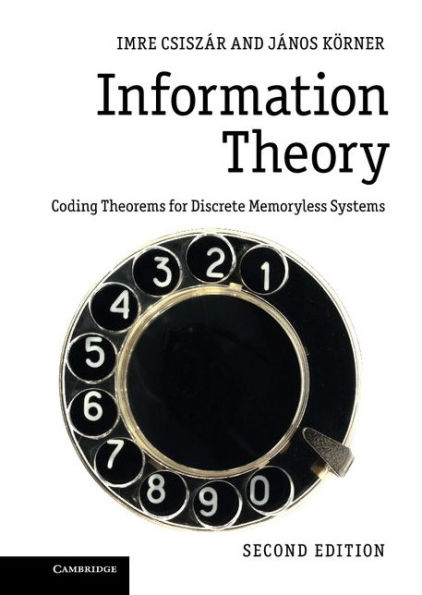 Information Theory: Coding Theorems for Discrete Memoryless Systems / Edition 2