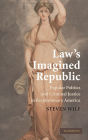 Law's Imagined Republic: Popular Politics and Criminal Justice in Revolutionary America