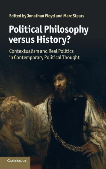 Political Philosophy versus History?: Contextualism and Real Politics Contemporary Thought