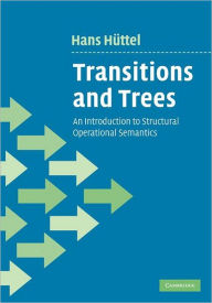 Title: Transitions and Trees: An Introduction to Structural Operational Semantics, Author: Hans Hüttel