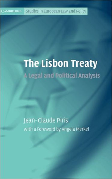 The Lisbon Treaty: A Legal and Political Analysis