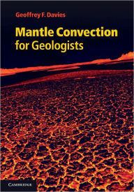 Title: Mantle Convection for Geologists, Author: Geoffrey F. Davies