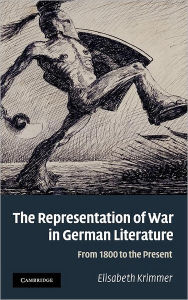 Title: The Representation of War in German Literature: From 1800 to the Present, Author: Elisabeth Krimmer