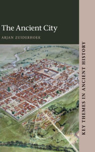 Title: The Ancient City, Author: Arjan Zuiderhoek