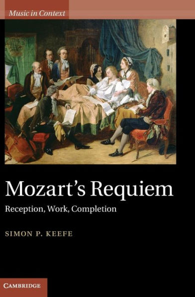 Mozart's Requiem: Reception, Work, Completion